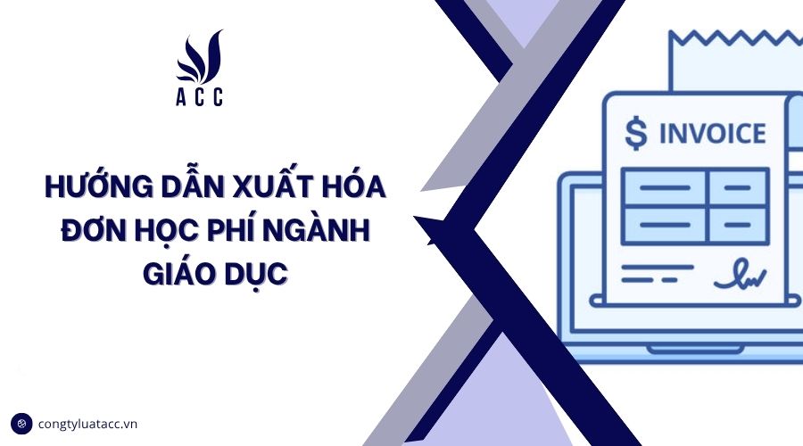 Hướng dẫn xuất hóa đơn học phí ngành giáo dục