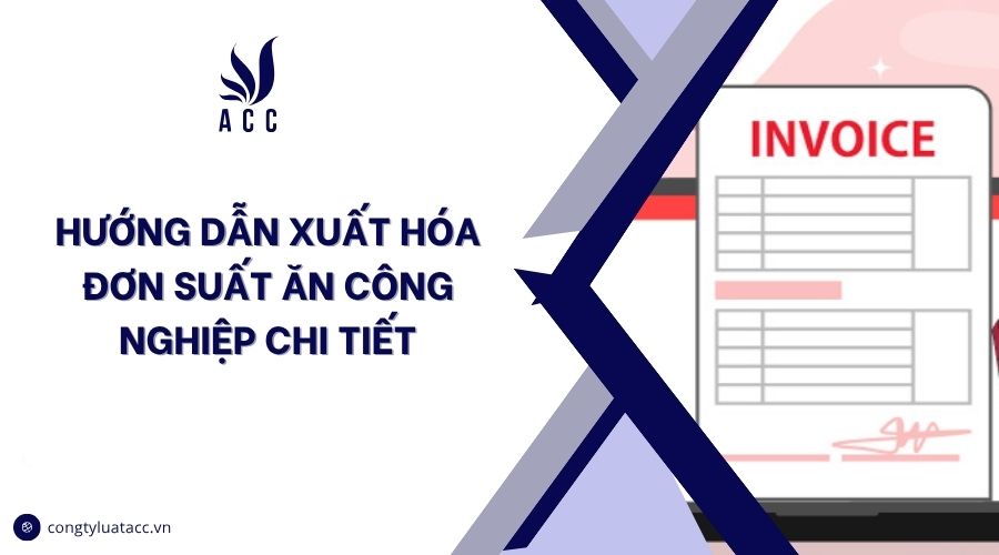 Hướng dẫn xuất hóa đơn suất ăn công nghiệp chi tiết