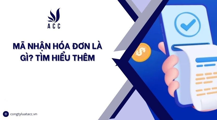 Mã nhận hóa đơn là gì? Tìm hiểu thêm