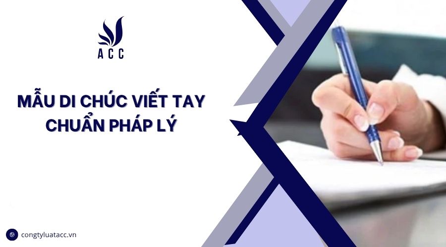 Mẫu di chúc viết tay chuẩn pháp lý