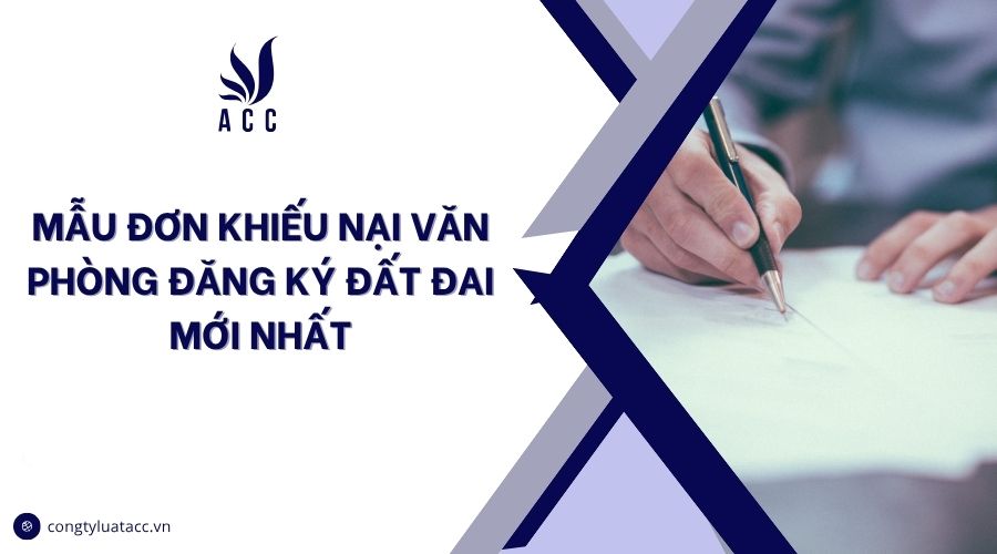 Mẫu đơn khiếu nại văn phòng đăng ký đất đai mới nhất