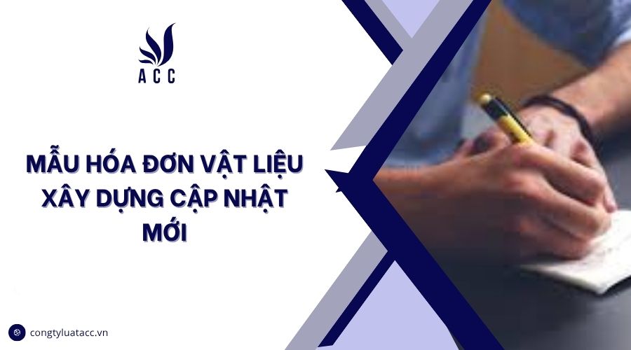 Mẫu hóa đơn vật liệu xây dựng cập nhật mới