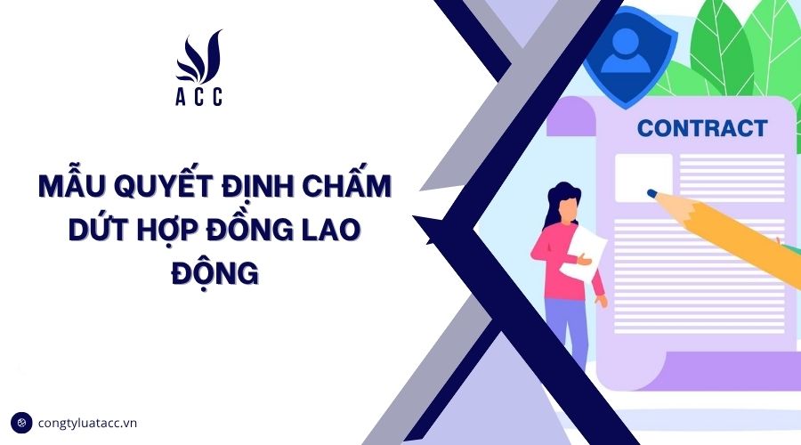 Mẫu quyết định chấm dứt hợp đồng lao động
