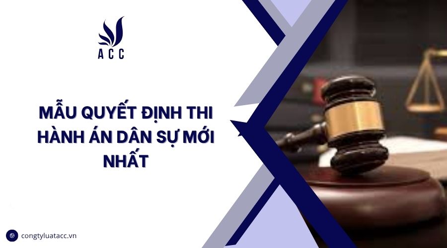 Mẫu quyết định thi hành án dân sự mới nhất