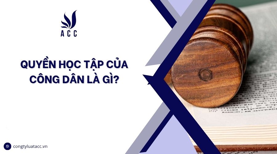 Quyền học tập của công dân là gì?