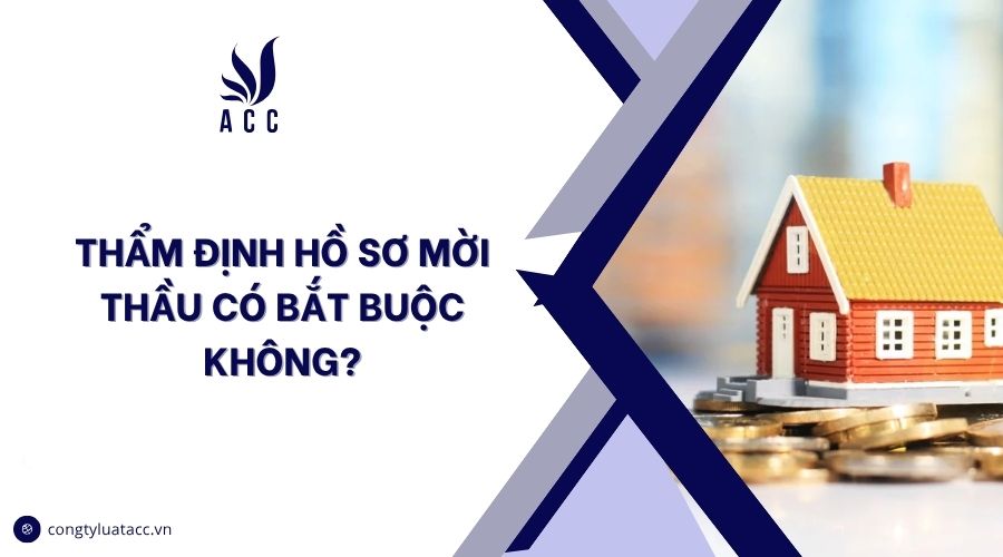Thẩm định hồ sơ mời thầu có bắt buộc không?