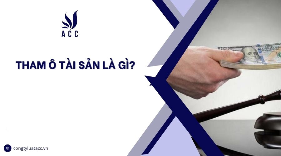 Tham ô tài sản là gì?