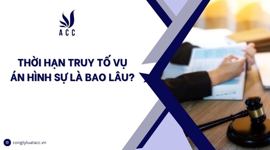 Thời hạn truy tố vụ án hình sự là bao lâu?