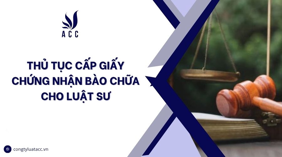 Thủ tục cấp giấy chứng nhận bào chữa cho Luật sư