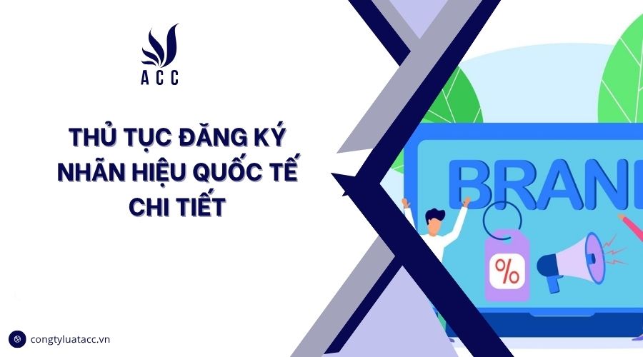 Thủ tục đăng ký nhãn hiệu quốc tế chi tiết