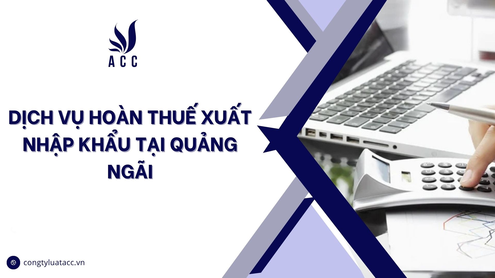 Dịch vụ hoàn thuế xuất nhập khẩu tại Quảng Ngãi