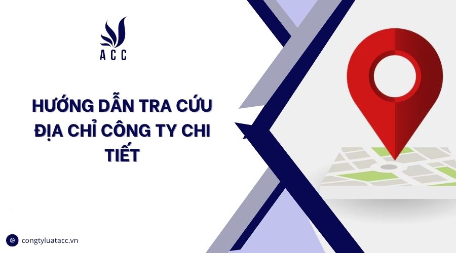 Hướng dẫn tra cứu địa chỉ công ty chi tiết