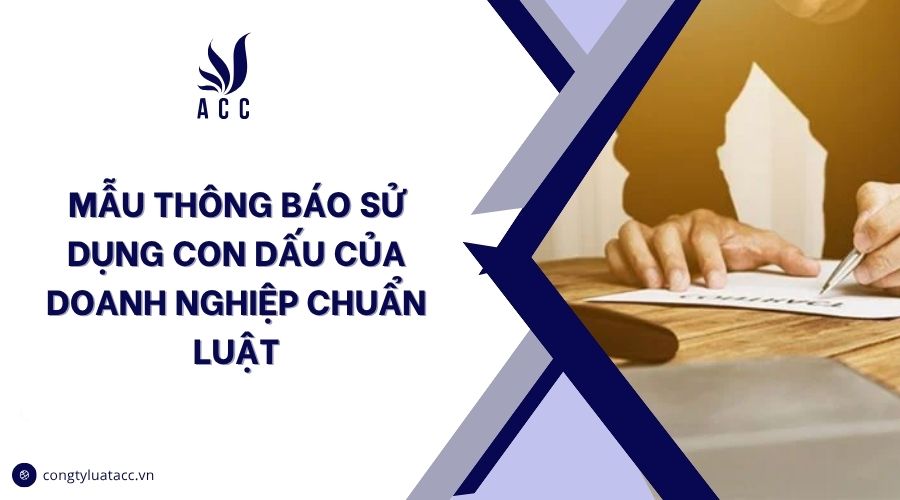 Mẫu thông báo sử dụng con dấu của doanh nghiệp chuẩn luật