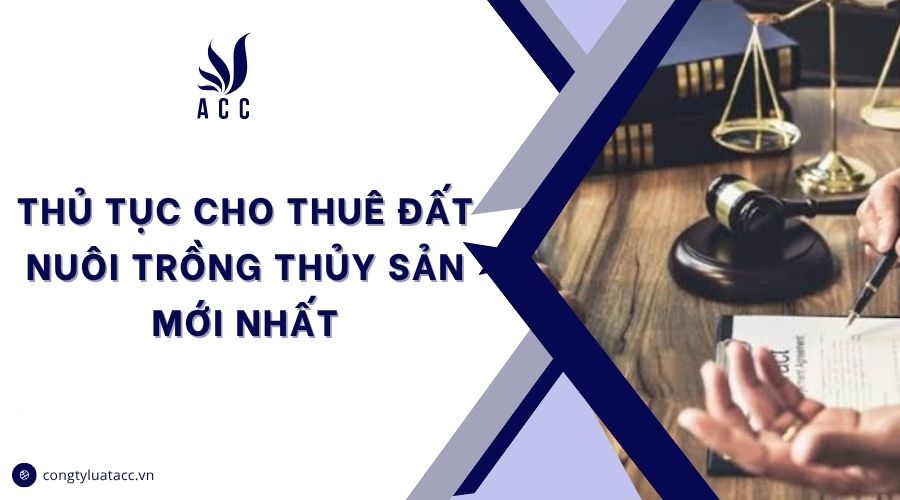 Thủ tục cho thuê đất nuôi trồng thủy sản mới nhất